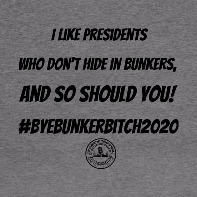 #ByeBunkerBitch2020 by TheSpannReportPodcastNetwork